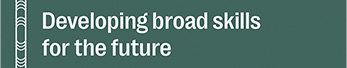 Developing broad skills for the future